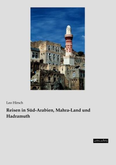 Reisen in Süd-Arabien, Mahra-Land und Hadramuth
