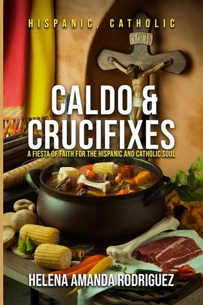 Caldo & Crucifixes