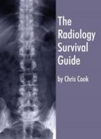 The Radiology Survival Guide