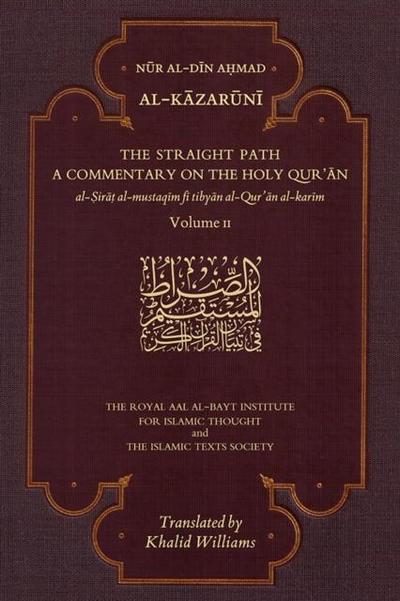 The Straight Path: A Commentary on the Holy Qur’an