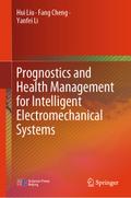 Prognostics and Health Management for Intelligent Electromechanical Systems