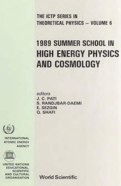 High Energy Physics and Cosmology - 1989 Summer School