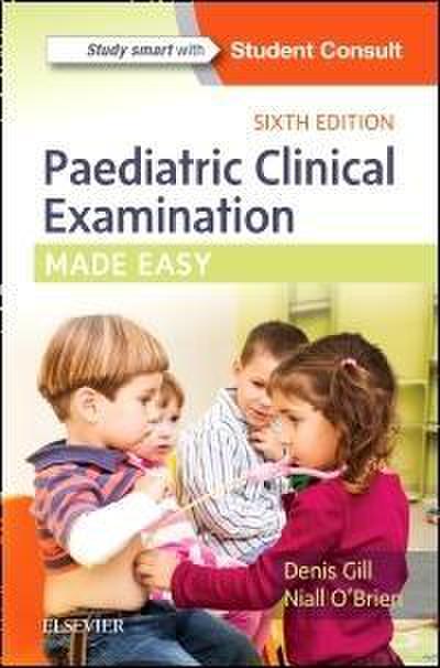 Gill, D: Paediatric Clinical Examination Made Easy