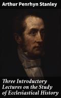 Three Introductory Lectures on the Study of Ecclesiastical History
