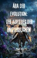 Ära der Evolution: Der Aufstieg der Unsterblichen(Buch 8)