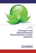 Transport and Electrochemical Characteristics in flow batteries