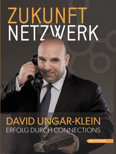 Zukunft Netzwerk: Erfolg durch Connections