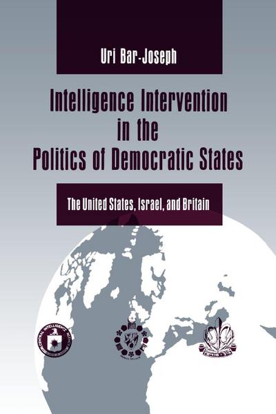 Intelligence Intervention in the Politics of Democratic States