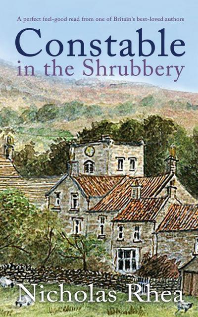 CONSTABLE IN THE SHRUBBERY a perfect feel-good read from one of Britain’s best-loved authors