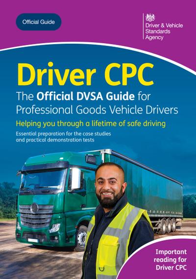 Driver CPC - the Official DVSA Guide for Professional Goods Vehicle Drivers