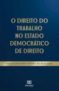 O Direito do Trabalho no Estado Democrático de Direito