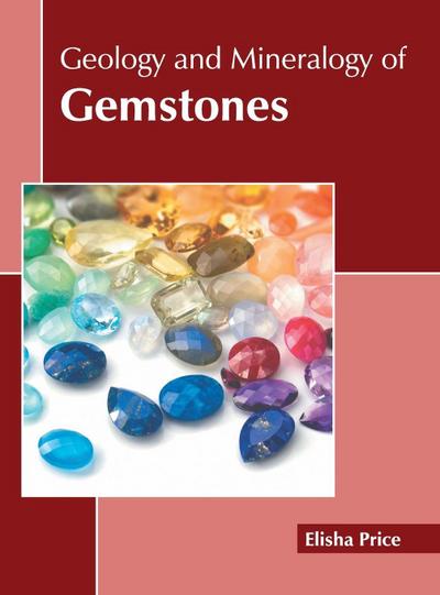Geology and Mineralogy of Gemstones