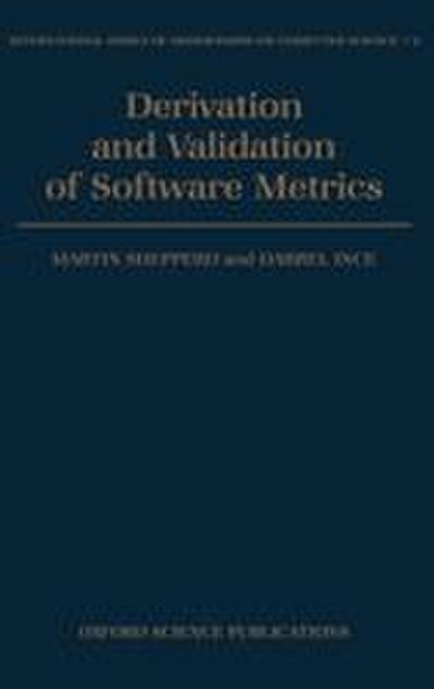 Derivation and Validation of Software Metrics