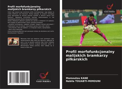Profil morfofunkcjonalny malijskich bramkarzy pi¿karskich