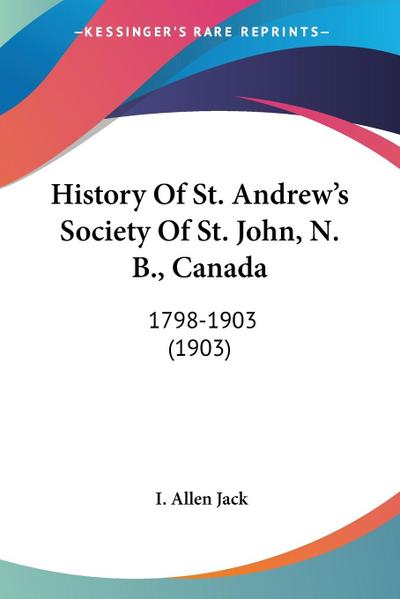 History Of St. Andrew’s Society Of St. John, N. B., Canada