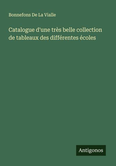 Catalogue d’une très belle collection de tableaux des différentes écoles