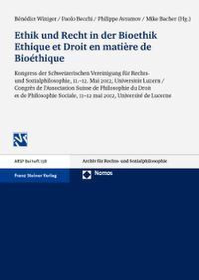 Ethik und Recht in der Bioethik/Ethique et Droit en matière de Bioéthique