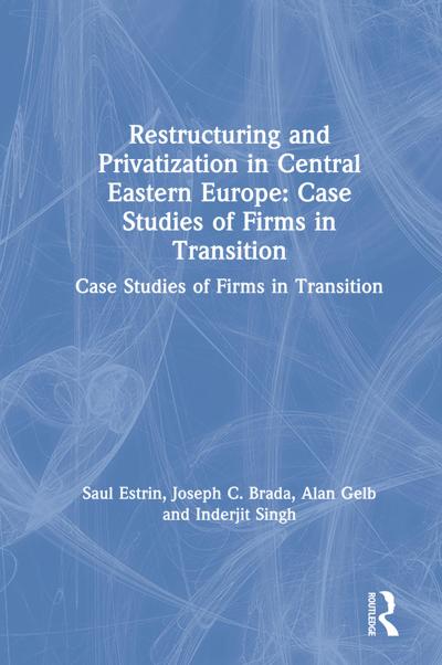 Restructuring and Privatization in Central Eastern Europe