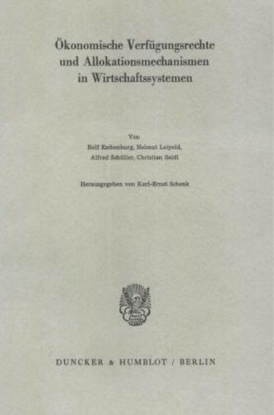 Ökonomische Verfügungsrechte und Allokationsmechanismen in Wirtschaftssystemen.