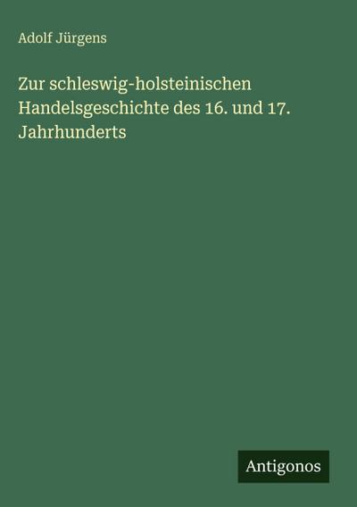 Zur schleswig-holsteinischen Handelsgeschichte des 16. und 17. Jahrhunderts