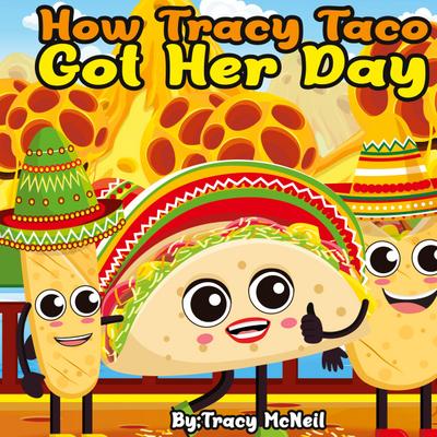 How Tracy Taco Got Her Day