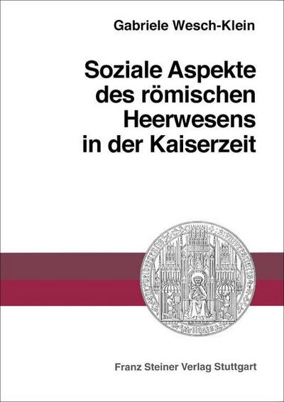 Soziale Aspekte des römischen Heerwesens in der Kaiserzeit
