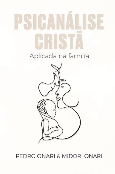 Psicanálise Cristã Aplicada na família