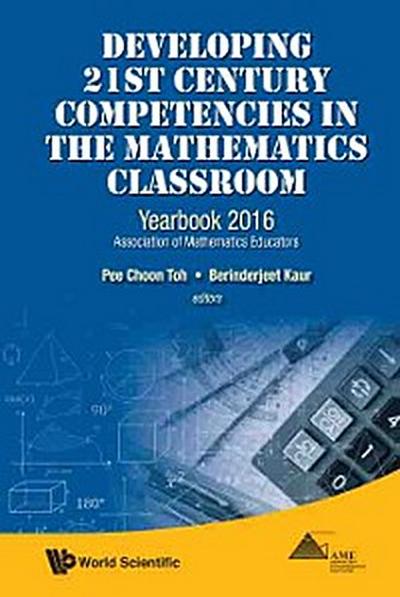 DEVELOPING 21ST CENTURY COMPETENCIES IN THE MATH CLASSROOM