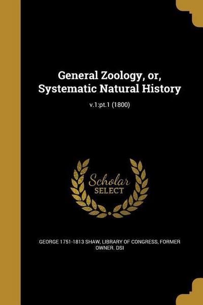 General Zoology, or, Systematic Natural History; v.1
