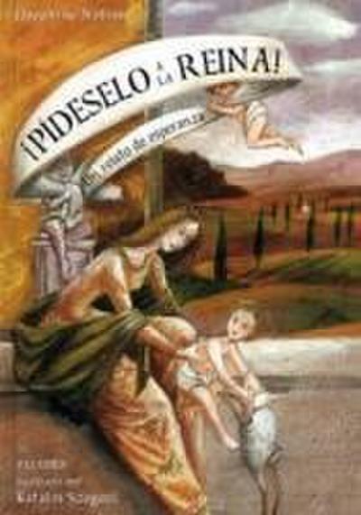 ¡Pídeselo a la reina! : un relato de esperanza