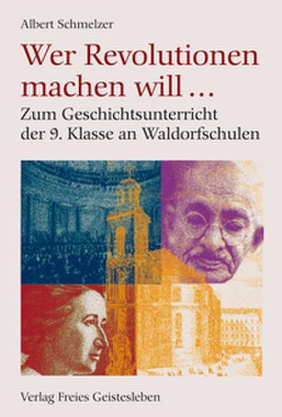 Wer Revolution machen will...