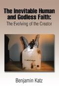 The Inevitable Human and Godless Faith