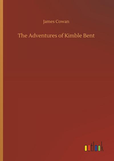 The Adventures of Kimble Bent
