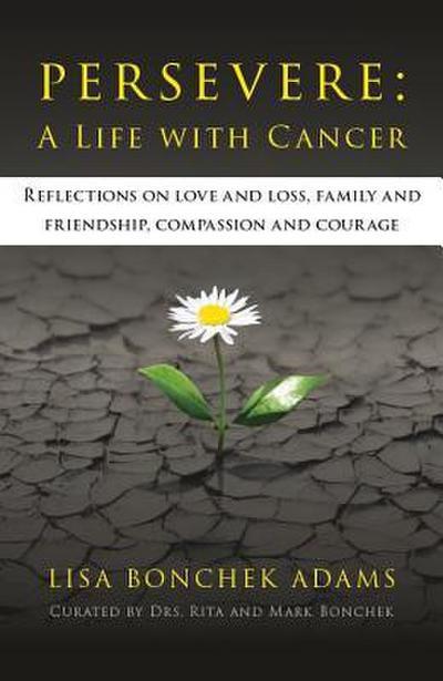 Persevere: A Life with Cancer