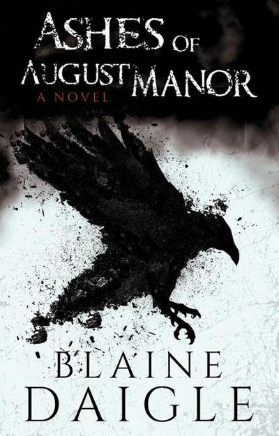 Ashes of August Manor: A Novel