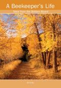 A Beekeeper’s Life. Tales from the Bottom Board