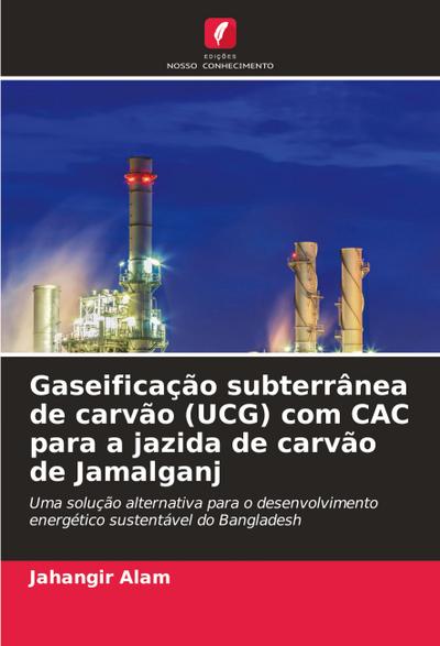 Gaseificação subterrânea de carvão (UCG) com CAC para a jazida de carvão de Jamalganj