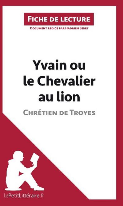 Analyse : Yvain ou le Chevalier au lion de Chrétien de Troyes  (analyse complète de l’¿uvre et résumé)