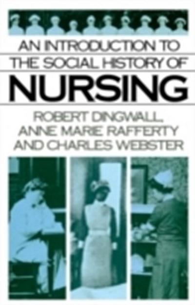 Introduction to the Social History of Nursing