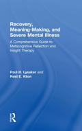 Recovery, Meaning-Making, and Severe Mental Illness