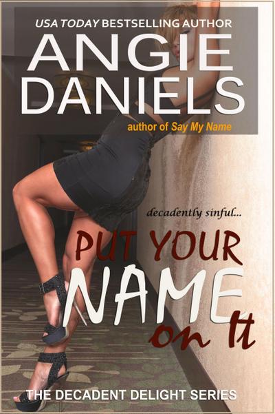 Put Your Name on It (Decadent Delight)
