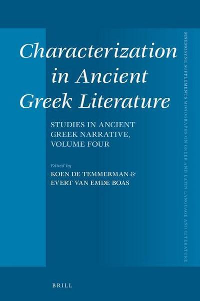 Characterization in Ancient Greek Literature: Studies in Ancient Greek Narrative, Vol. 4