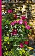 KATHRINS KLEINE WELT IM TESSIN - SAMMELBAND 3