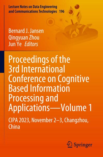Proceedings of the 3rd International Conference on Cognitive Based Information Processing and Applications - Volume 1