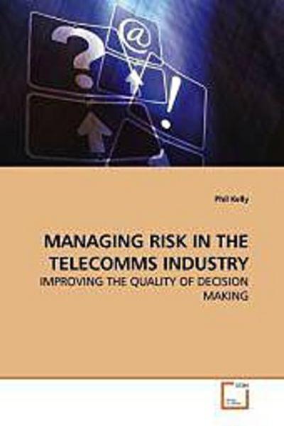 MANAGING RISK IN THE TELECOMMS INDUSTRY