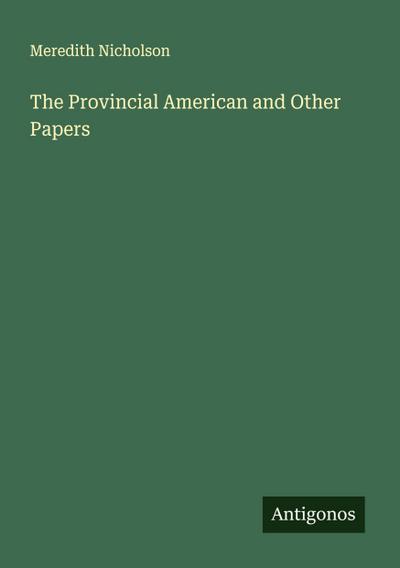 The Provincial American and Other Papers