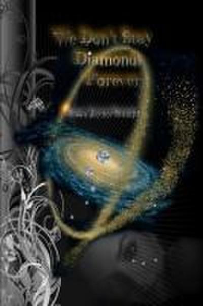 WE DON’T STAY DIAMONDS FOREVER