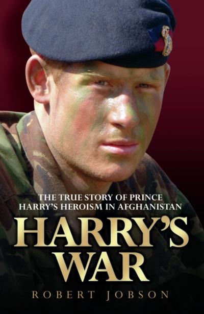 Harry’s War - The True Story of the Soldier Prince