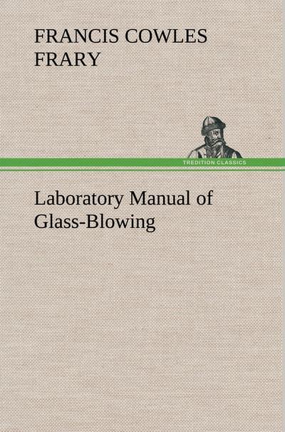 Laboratory Manual of Glass-Blowing