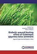 Diabetic wound healing effect of Calotropis gigantea latex ointment